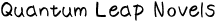 Quantum Leap Novels